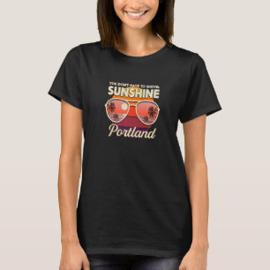 T-shirt Vous n'avez pas à dévaler Sunshine Portland Beach