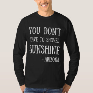 T-shirt Vous n'avez pas à dévoiler Sunshine Arizona Vacati