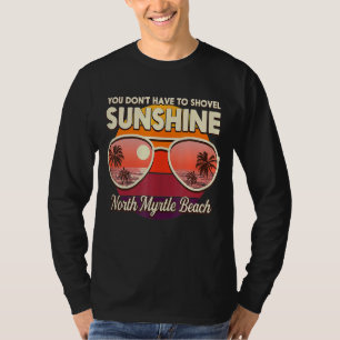 T-shirt Vous n'avez pas à dévoiler Sunshine North Myrtle B