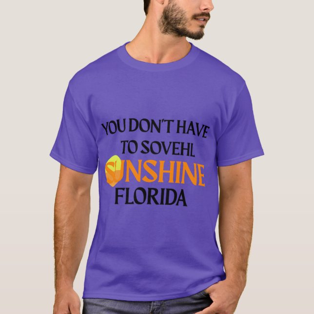 T-SHIRT VOUS N'AVEZ PAS À PELER LE SOLEIL FLORIDE (Devant)