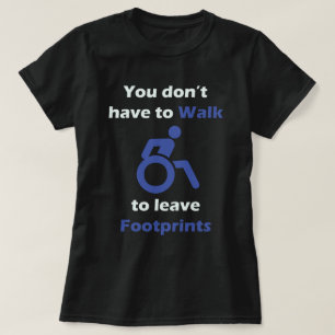 T-shirt Vous n'avez pas besoin de marcher pour laisser des