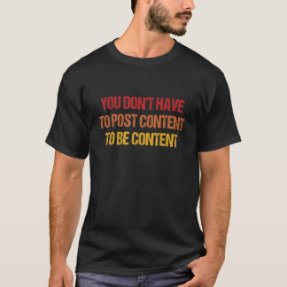 T-shirt Vous n'avez pas besoin de publier du contenu pour