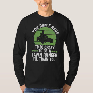 T-shirt vous n'avez pas besoin d'être fou pour être une lo