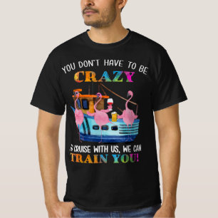 T-shirt Vous N'Avez Pas Besoin D'Être Fou Pour Nous Croise