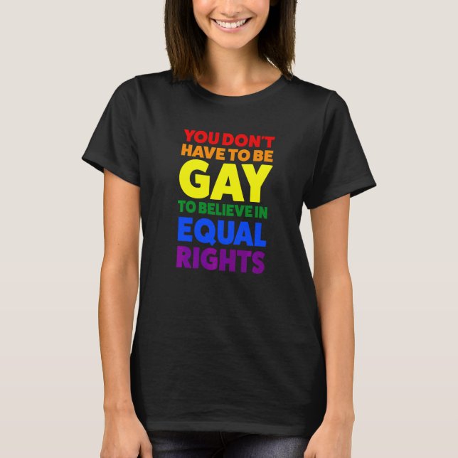 T-shirt Vous n'avez pas besoin d'être gay pour croire le m (Devant)
