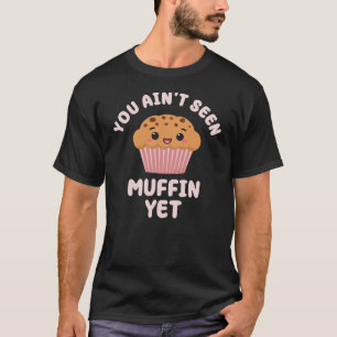 T-shirt Vous n'avez pas encore vu le muffin, mignon kawaii