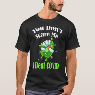 T-shirt Vous n'avez pas peur de moi Je bat des hommes covi