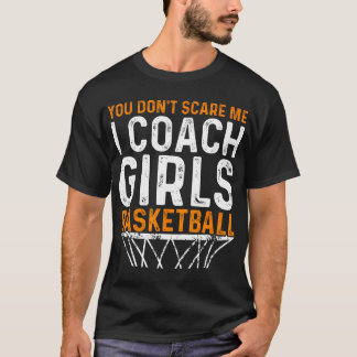 T-shirt Vous N'Avez Pas Peur Moi J'Entraîne Filles Basketb