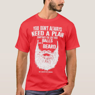 T-shirt Vous n'avez pas toujours besoin d'un plan parfois