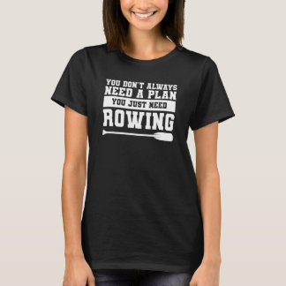 T-shirt Vous n'avez pas toujours besoin d'un plan, vous av