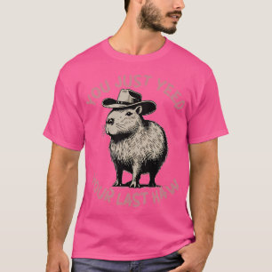 T-shirt Vous N'Avez Que Votre Dernier Capybara Cowboy À mâ