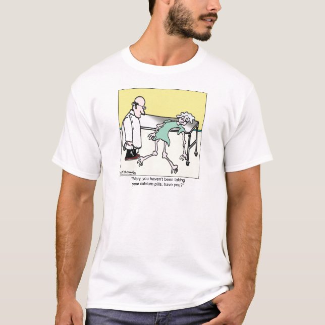 T-shirt Vous n'aviez pas pris vos pilules de calcium (Devant)