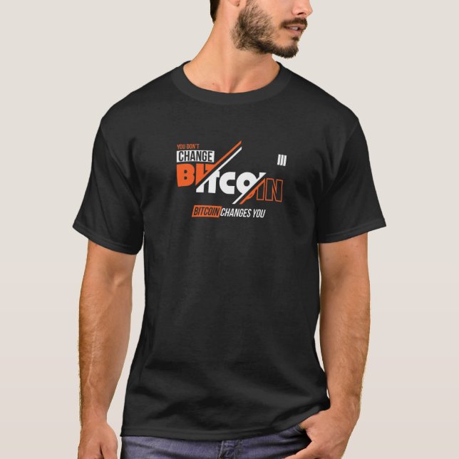 T-shirt Vous ne changez pas Bitcoin Bitcoin Changements Vo (Devant)
