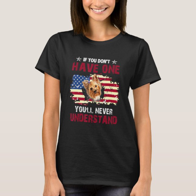 T-shirt Vous ne comprendrez jamais Yorkshire Terrier Chien (Devant)