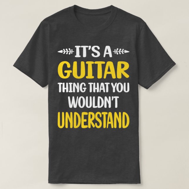 T-shirt Vous Ne Comprendriez Pas Guitare Guitariste (Design devant)