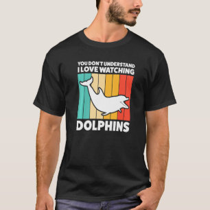 T-shirt Vous ne comprenez pas et j'aime regarder Dol Dolph