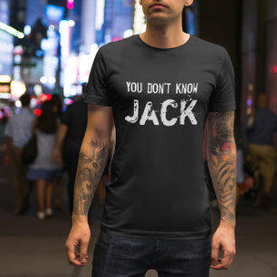 T-shirt Vous ne connaissez pas Jack