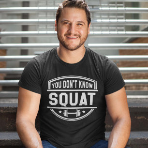 T-shirt Vous ne connaissez pas le squat