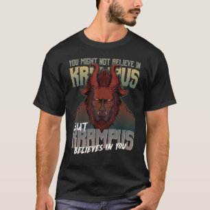 T-shirt Vous Ne Croirez Peut-Être Pas En Krampus Mais En