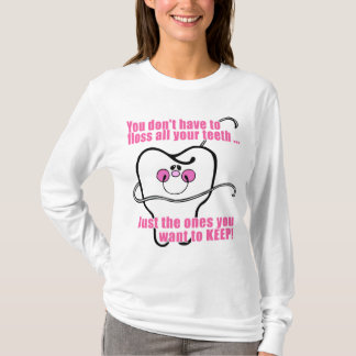 T-shirt Vous ne devez pas Floss toutes vos dents