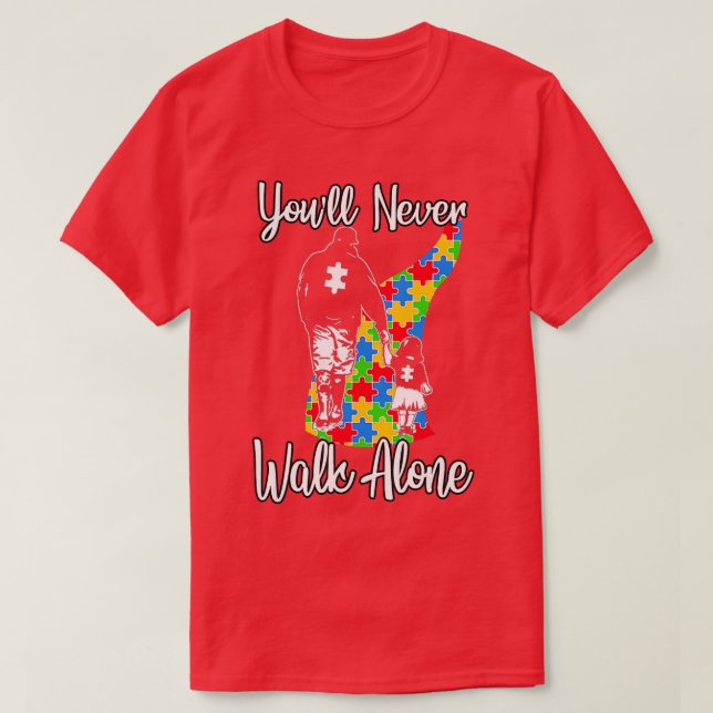 T-shirt Vous Ne Marcherez Jamais Seul Père Fille Autisme G (Design devant)