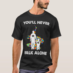 T-shirt Vous Ne Marcherez Jamais Seul Père Fils Autisme La