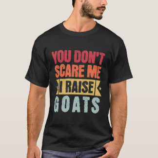 T-shirt Vous Ne Me Craignez Pas Que J'Éleve Des Chèvres Él