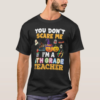 T-shirt Vous ne me faites pas peur Je suis un enseignant d
