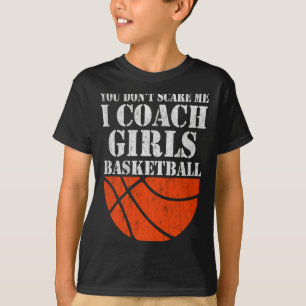 T-shirt Vous ne me faites pas peur, j'entraîne des filles
