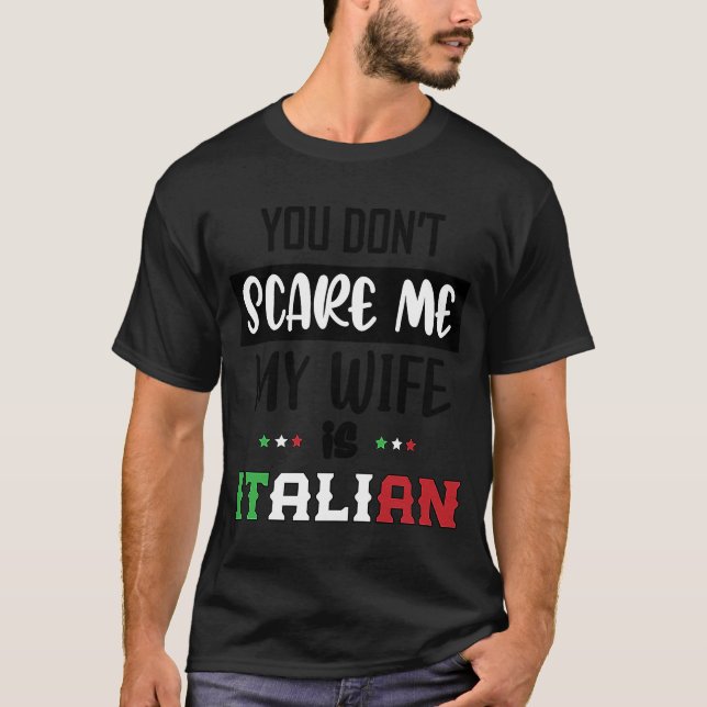 T-shirt Vous ne me faites pas peur Ma femme est Italia Ita (Devant)