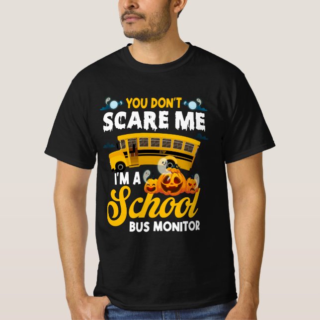 T-shirt Vous ne me faites pas peur Un moniteur de bus scol (Devant)