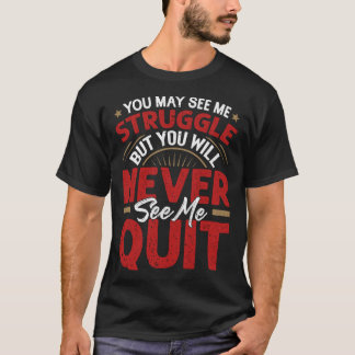 T-shirt Vous ne me verrez jamais abandonner Citation motiv