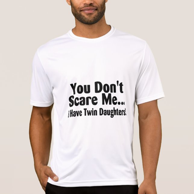 T-shirt Vous ne m'effrayez pas que j'ai les filles (Devant)