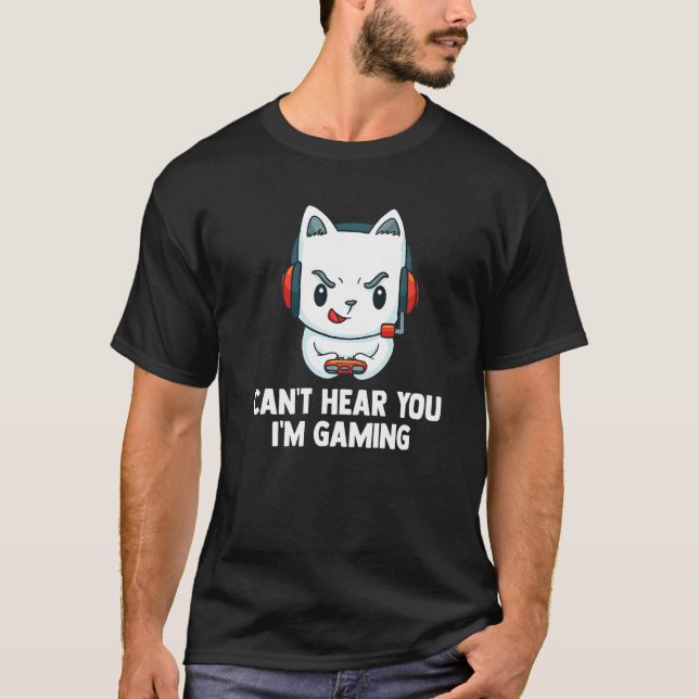 T-shirt Vous ne m'entendez pas   Chat de jeu vidéo (Devant)