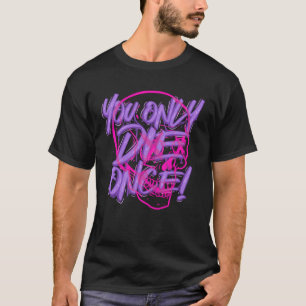 T-shirt Vous Ne Mourez Qu'Une Fois YODO YOLO Citations Mot