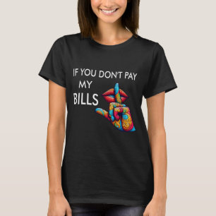 T-shirt Vous ne payez pas mes factures Drôle Fête des mère