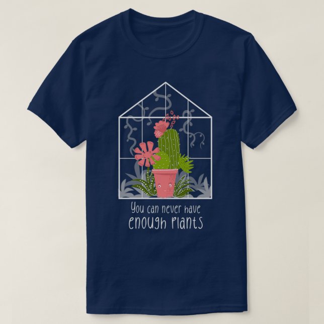 T-shirt Vous Ne Pouvez Jamais Avoir Assez De Plantes (Design devant)