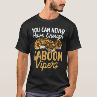 T-shirt Vous Ne Pouvez Jamais Avoir Assez Gaboon Vipers Sn