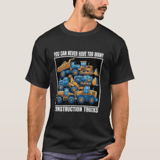 T-shirt Vous Ne Pouvez Jamais Avoir Trop De Camions De Con