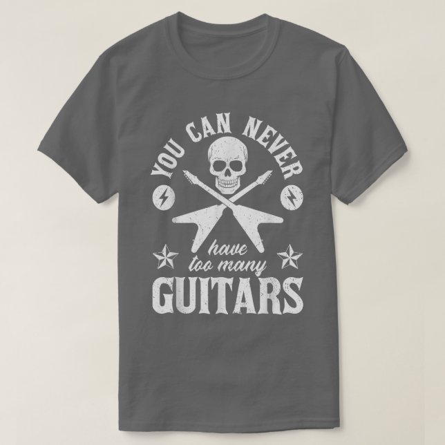 T-shirt Vous Ne Pouvez Jamais Avoir Trop De Guitares 289 (Design devant)