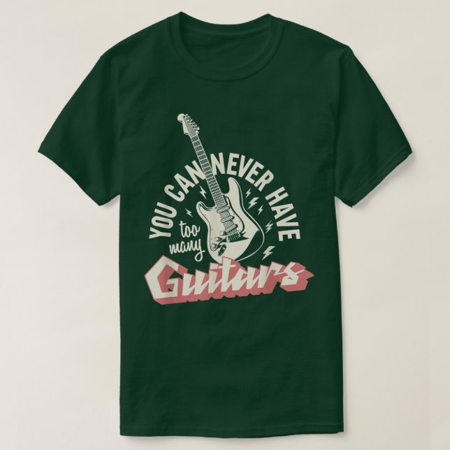 T-shirt Vous Ne Pouvez Jamais Avoir Trop De Guitares 293 (Design devant)