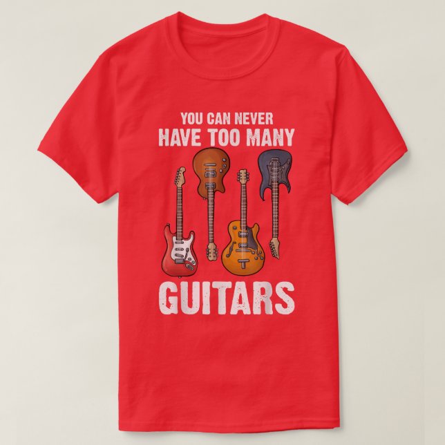 T-shirt Vous Ne Pouvez Jamais Avoir Trop De Guitares Amate (Design devant)