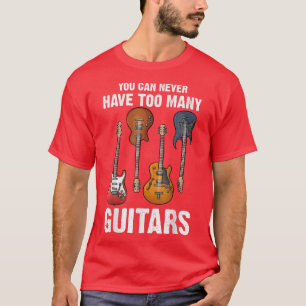 T-shirt Vous Ne Pouvez Jamais Avoir Trop De Guitares Amate