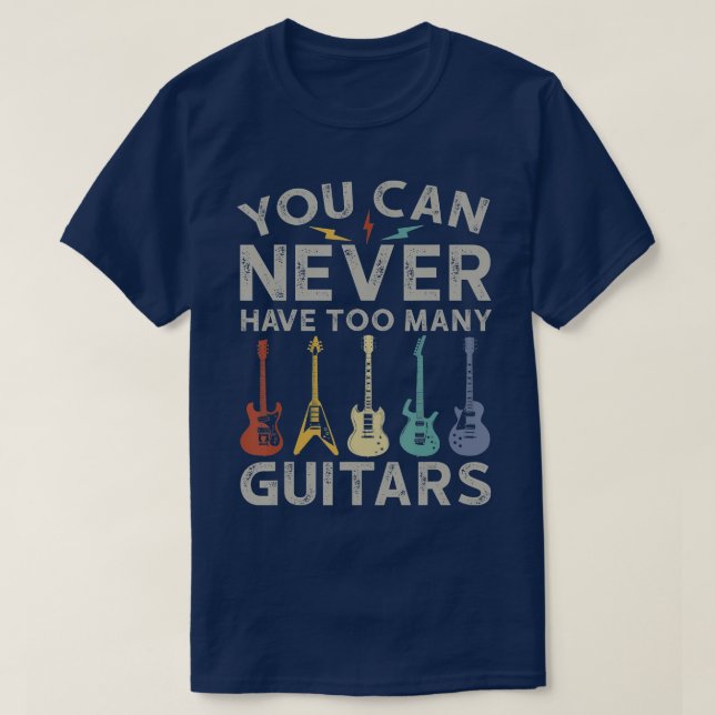 T-shirt Vous Ne Pouvez Jamais Avoir Trop De Guitares Drôle (Design devant)
