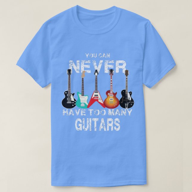 T-shirt Vous ne pouvez jamais avoir trop de guitares Guita (Design devant)
