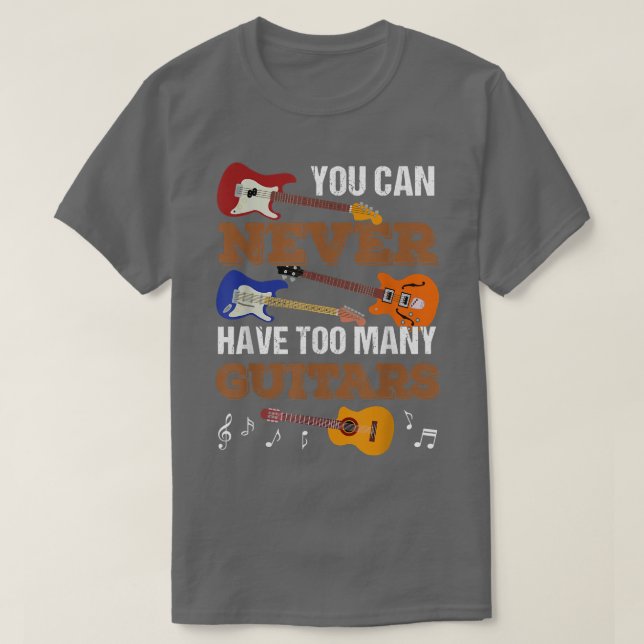 T-shirt Vous Ne Pouvez Jamais Avoir Trop De Guitares Guita (Design devant)