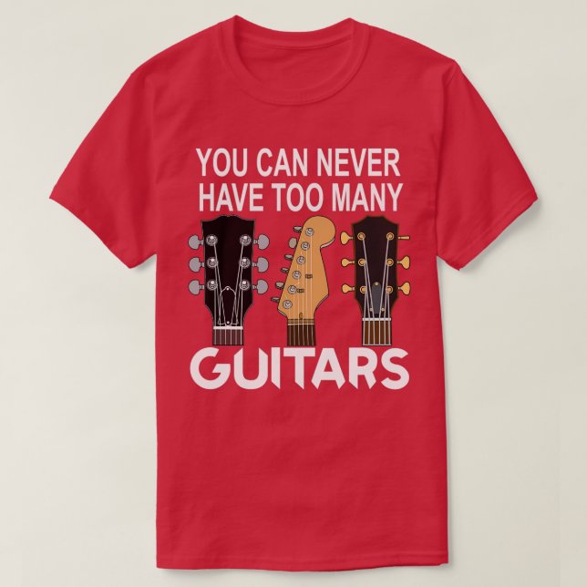 T-shirt Vous Ne Pouvez Jamais Avoir Trop De Guitares Music (Design devant)