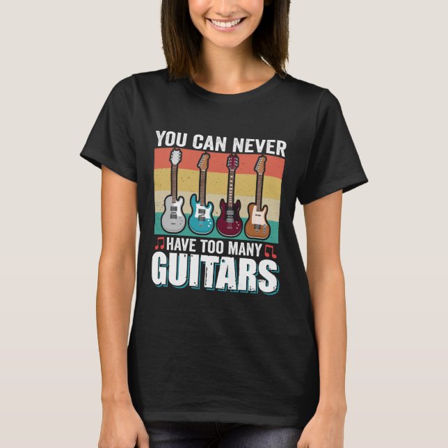 T-shirt Vous ne pouvez jamais avoir trop de guitares musiq (Devant)