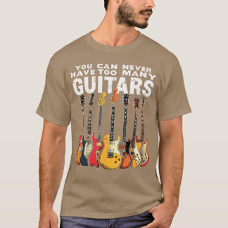 T-shirt Vous ne pouvez jamais avoir trop de guitares Musiq