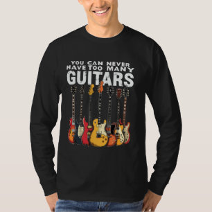 T-shirt Vous Ne Pouvez Jamais Avoir Trop De Guitares Musiq